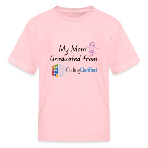 My Mom Graduated from Coding Clarified Children - Kids' T-Shirt