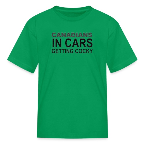 Canadians In Cars Getting Cocky - Kids' T-Shirt