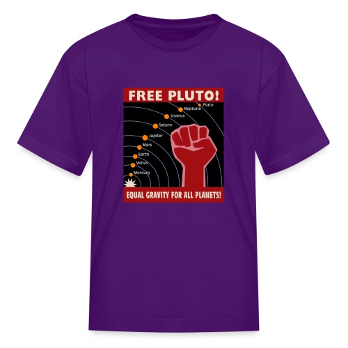 Free Pluto! Equal Gravity For All Planets! - Kids' T-Shirt