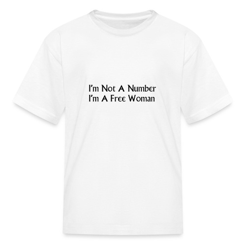 I'm Not A Number I'm A Free Woman - Kids' T-Shirt