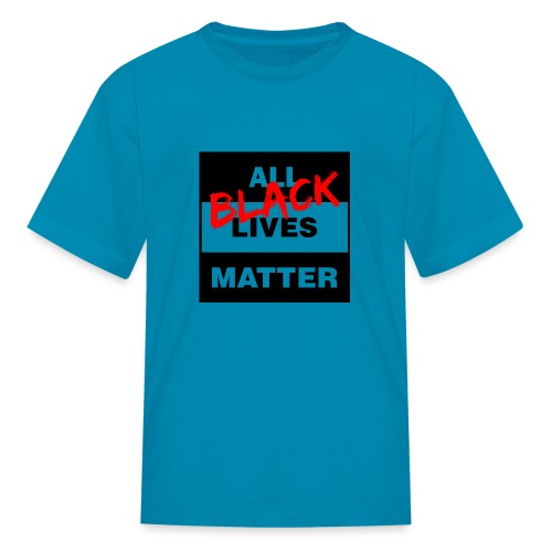 All Black Lives Matter - Kids' T-Shirt