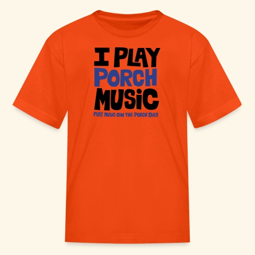 I PLAY PORCH MUSIC - Kids' T-Shirt