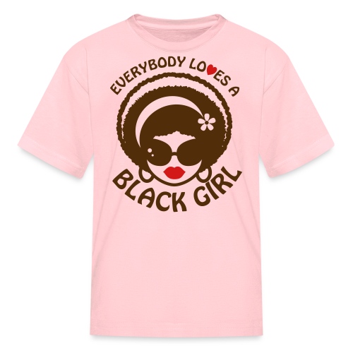 Everyone Loves a Black Girl Kid's Size Shirt - Kids' T-Shirt