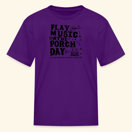 PLAY MUSIC ON THE PORCH DAY - Kids' T-Shirt