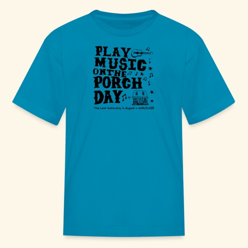 PLAY MUSIC ON THE PORCH DAY - Kids' T-Shirt