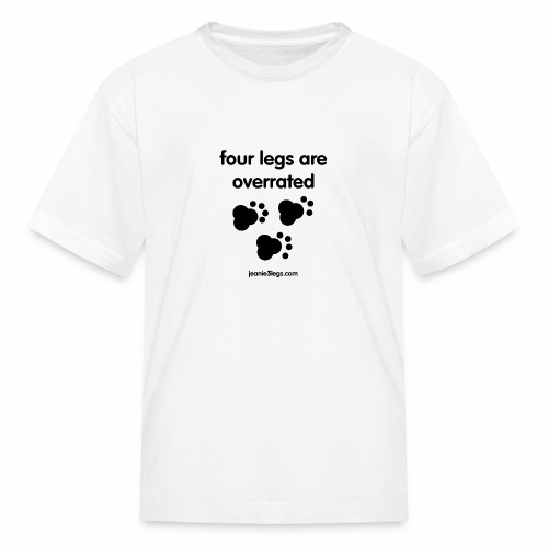 Jeanie3legs, 4 legs are overrated pawprint - Kids' T-Shirt