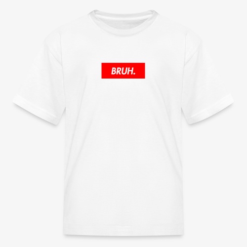 bruh - Kids' T-Shirt