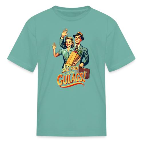 See You In The Gulags, Neighbor! (On White, Front) - Kid's T-Shirt