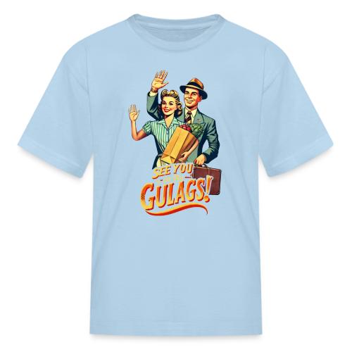 See You In The Gulags, Neighbor! (On White, Front) - Kid's T-Shirt