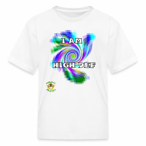 I am High Def - Kid's T-Shirt