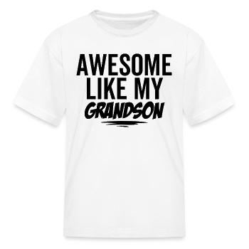 Awesome Like My Grandson - Kid's T-Shirt - white - Front