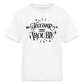 Together Trouble - Kid's T-Shirt - white - Front