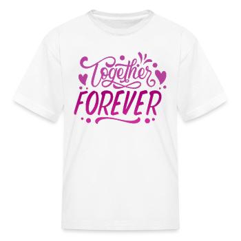 together forever - Kid's T-Shirt - white - Front