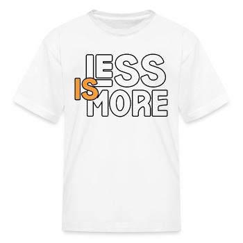 LESS IS MORE TSHIRT SHIRT - Kid's T-Shirt - white - Front