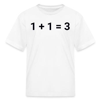 1 Plus 1 Equals 3 Funny Math Design - Kid's T-Shirt - white - Front