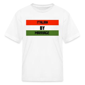 italian by marriage - Kid's T-Shirt - white - Front