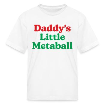 Daddy Little Meatball - Kid's T-Shirt - white - Front