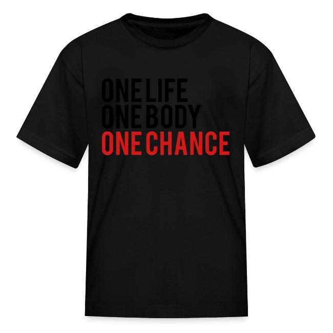 One Life One Body One Chance
