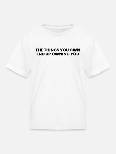 The Things You Own End Up Owning You - Kid's T-Shirt - white
