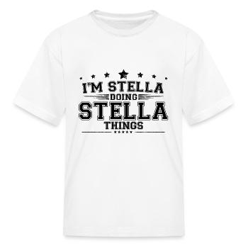 i’m Stella doing Stella things - Kid's T-Shirt - white - Front