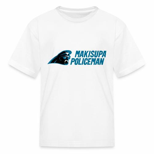 makisupa policeman 2 - Kid's T-Shirt