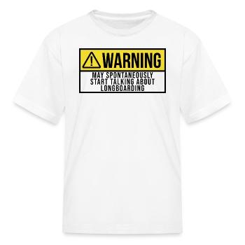 Start Talking About Longboarding - Kid's T-Shirt - white - Front