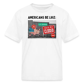 America Close Border - Kid's T-Shirt - white - Front