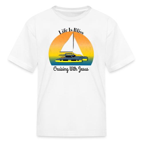 Life Is Bliss –Cruising With Jesus Sailboat Sunset - Kid's T-Shirt