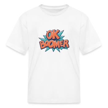 OK Boomer! - Kid's T-Shirt - white - Front