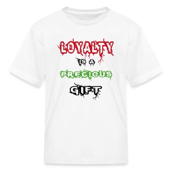 loyalty is a precious gift - Kid's T-Shirt - white - Front