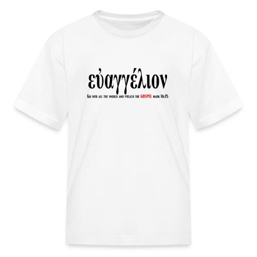 The Greek word translated gospel - Kid's T-Shirt