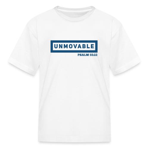 Unmovable: Psalm 55:22 - Kid's T-Shirt