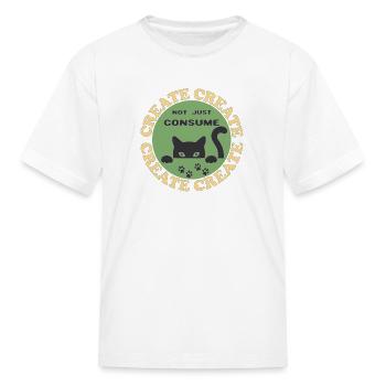 Create not Just Consume - Kid's T-Shirt - white - Front