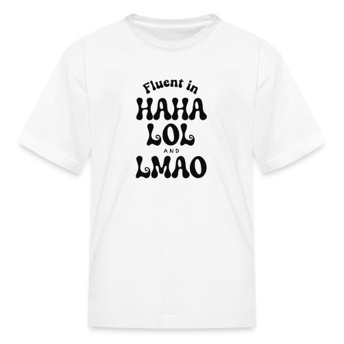 Fluent in HAHA LOL LMAO Funny Humor-Bilingual Joke - Kid's T-Shirt