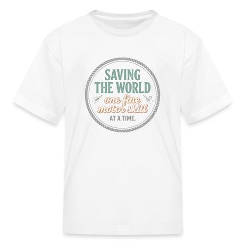 Saving the World: Fine Motor Skills Hero - Kid's T-Shirt