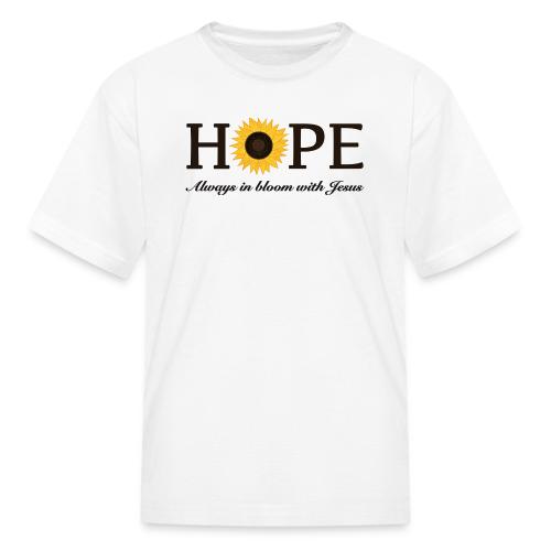 Hope Always in Bloom with Jesus Shirt – Christian - Kid's T-Shirt