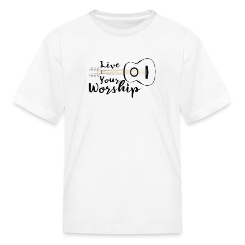 Live Your Worship - Kid's T-Shirt