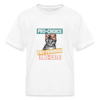Pro Choice Pro Feminism Pro Cats - Kid's T-Shirt - white - Front