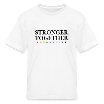Stronger Together - Kid's T-Shirt - white - Front