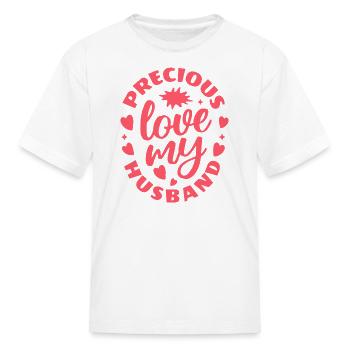 Precious love my husband - Kid's T-Shirt - white - Front