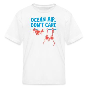 Ocean Air Don't Care Bikini Humor - Kid's T-Shirt - white - Front