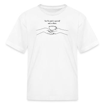 See The Good In Yourself And In Others - Kid's T-Shirt - white - Front