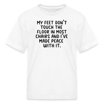 Feet Dont Touch The Floor Quote - Kid's T-Shirt - white - Front