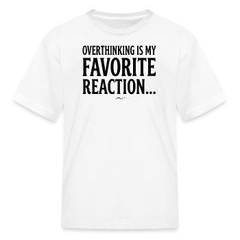 Overthinking is My Favorite Reaction Funny Chemist - Kid's T-Shirt - white - Front