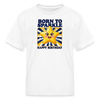 Born to Sparkle Birthday Star - Kid's T-Shirt - white - Front