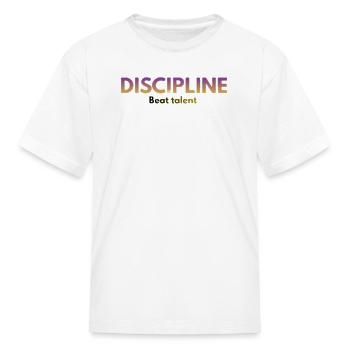 Discipline Beat Talent - Kid's T-Shirt - white - Front
