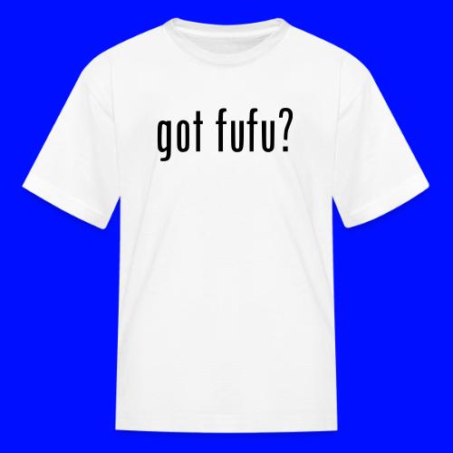 gotfufu-black - Kid's T-Shirt