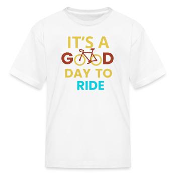 Shirt IT'S A GOOD DAY TO RIDE;bicyclette;Unisex - Kid's T-Shirt - white - Front