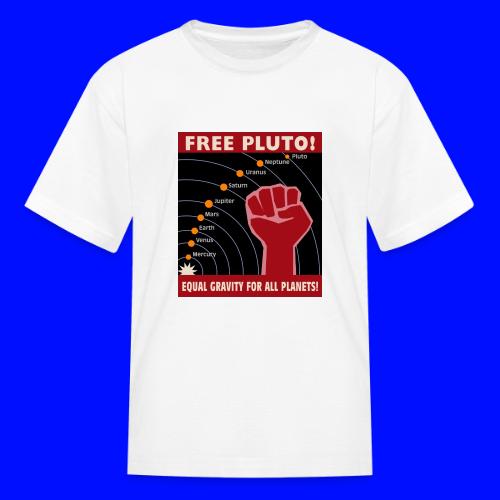 Free Pluto! Equal Gravity For All Planets! - Kid's T-Shirt