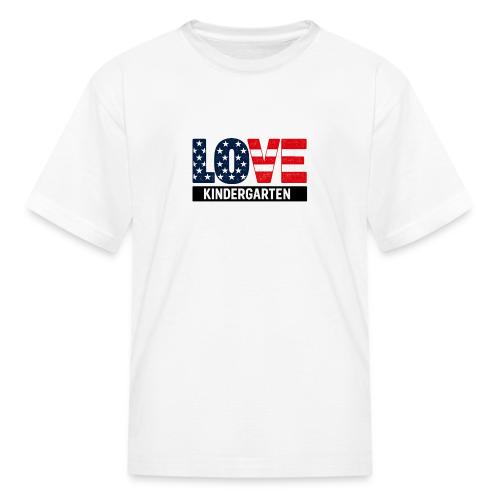 Love Kindergarten Patriotic Graduation - Kid's T-Shirt